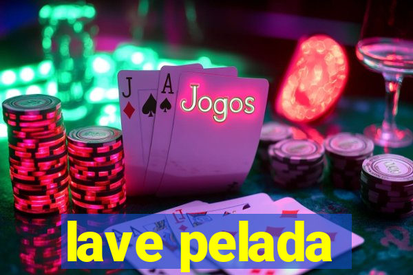 lave pelada